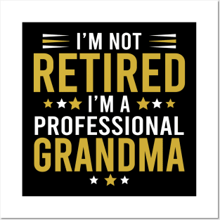 I'm not retired, I'm a professional Grandma Posters and Art